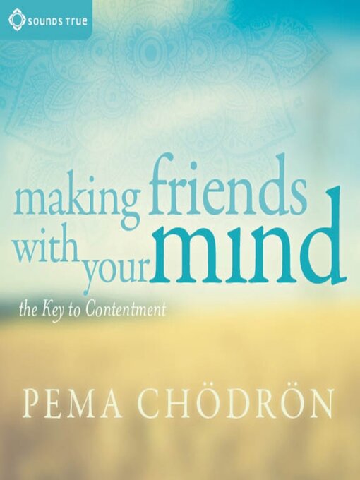 Title details for Making Friends with Your Mind by Pema Chödrön - Available